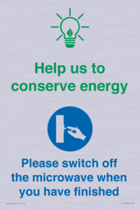Help us to conserve energy - Switch off the microwave when you have finished